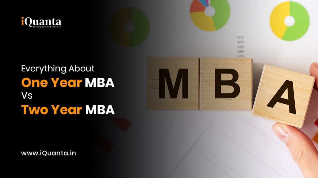 Everything About One Year MBA Vs Two Year MBA