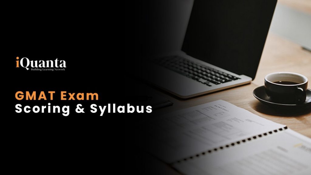 GMAT Syllabus & Scoring I IQuanta