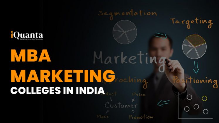 Top 18 MBA Marketing Colleges In India: Job Roles & Companies - IQuanta