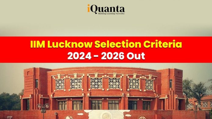 IIM Lucknow Selection Criteria 2024