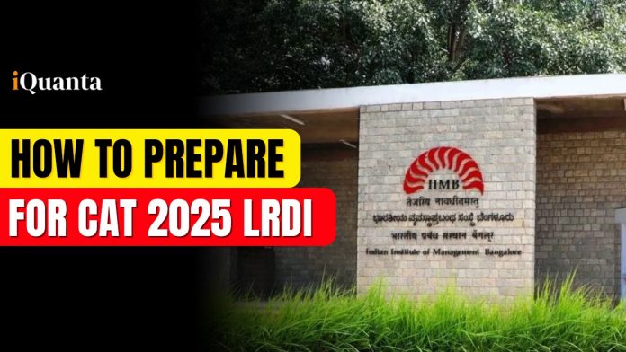 How to prepare for LRDI for CAT 2025?