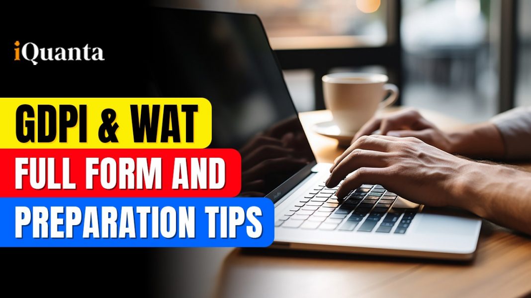 GDPI and WAT Fullform and Preparation Tips