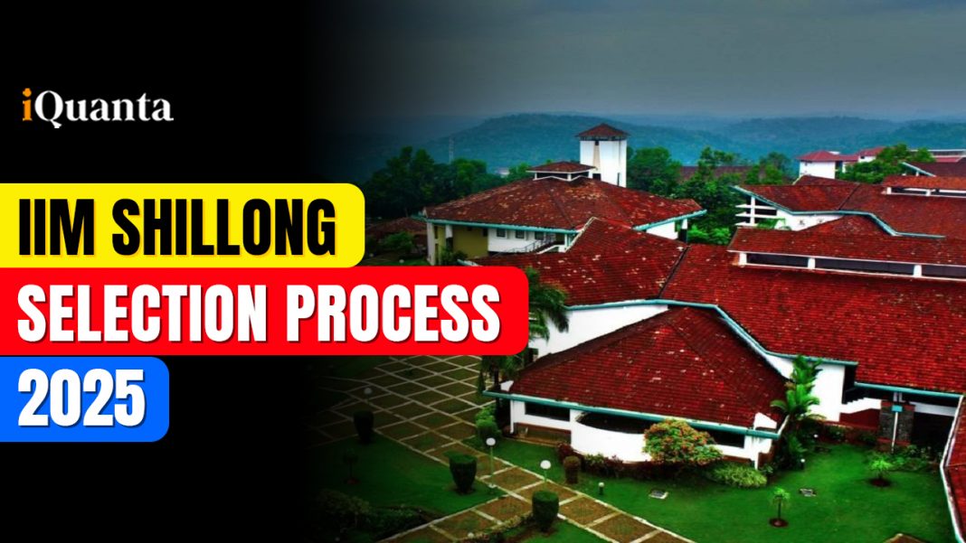 IIM Shillong Selection Criteria 2025