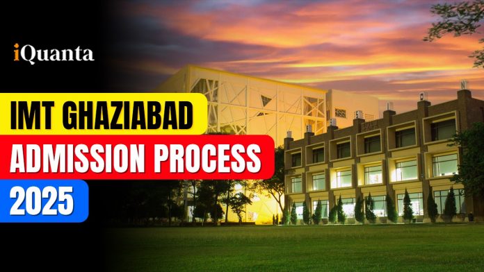 IMT Ghaziabad Admission Process 2025