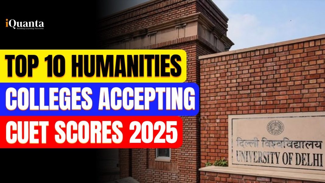 Top 10 Humanities Colleges in India Accepting CUET Scores 2025