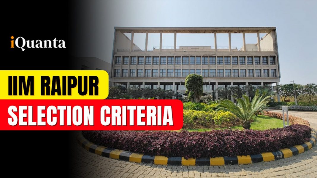 IIM Raipur Selection Criteria