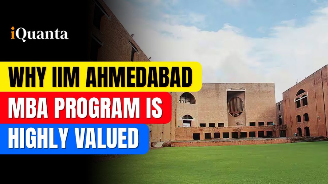 Why IIM Ahmedabad MBA Program is Highly Valued