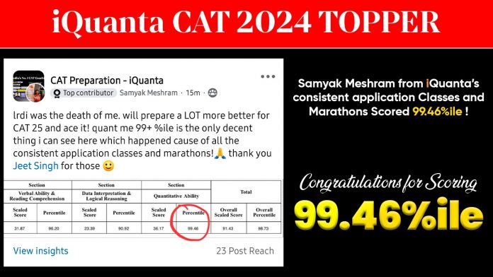 CAT QA 99.46%ler but again enrolled with iQuanta CAT 25 Course to aim 99.9+ overall in CAT 2025