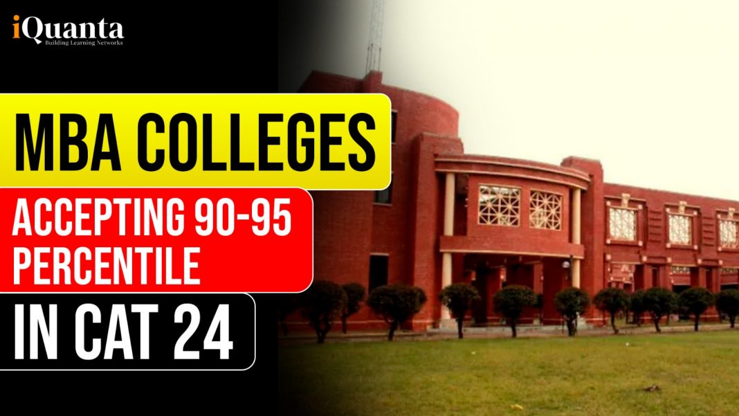 MBA Colleges Accepting 90 - 95 Percentile in CAT 2024