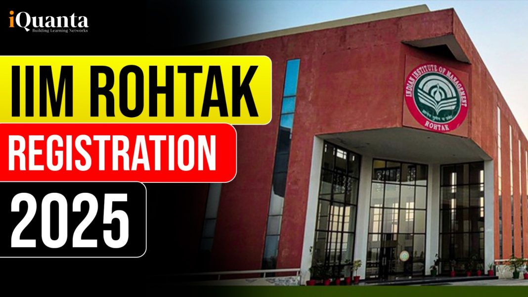 IIM Rohtak Registration 2025