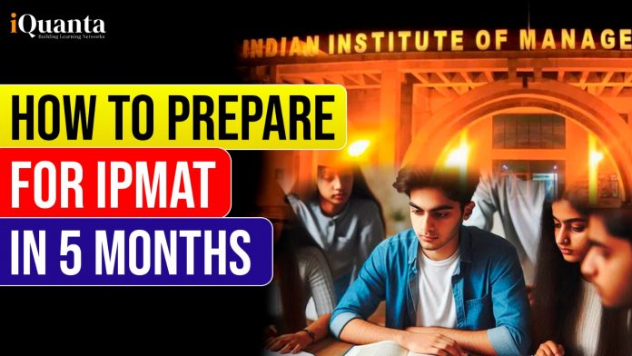 How to Prepare for IPMAT in 5 Months?