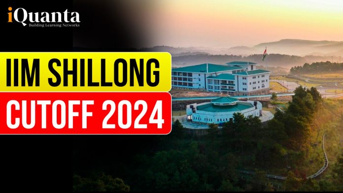 IIM Shillong Cutoff 2024