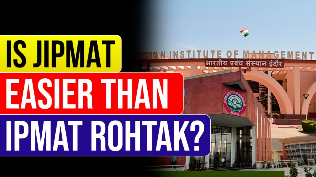 Is JIPMAT Easier Than IPMAT Rohtak?