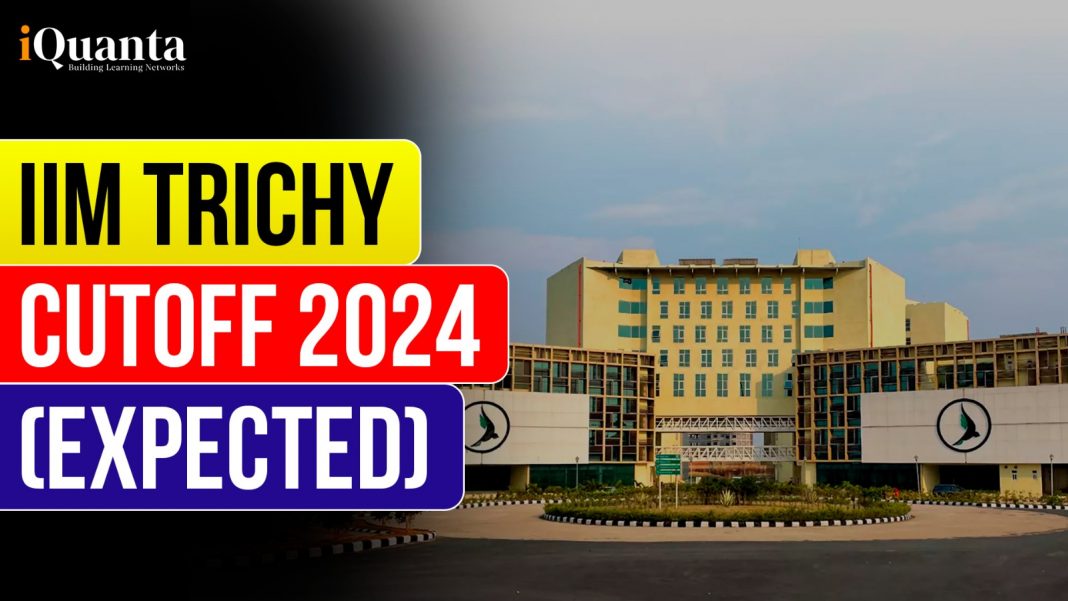 IIM Trichy expected cutoff 2024