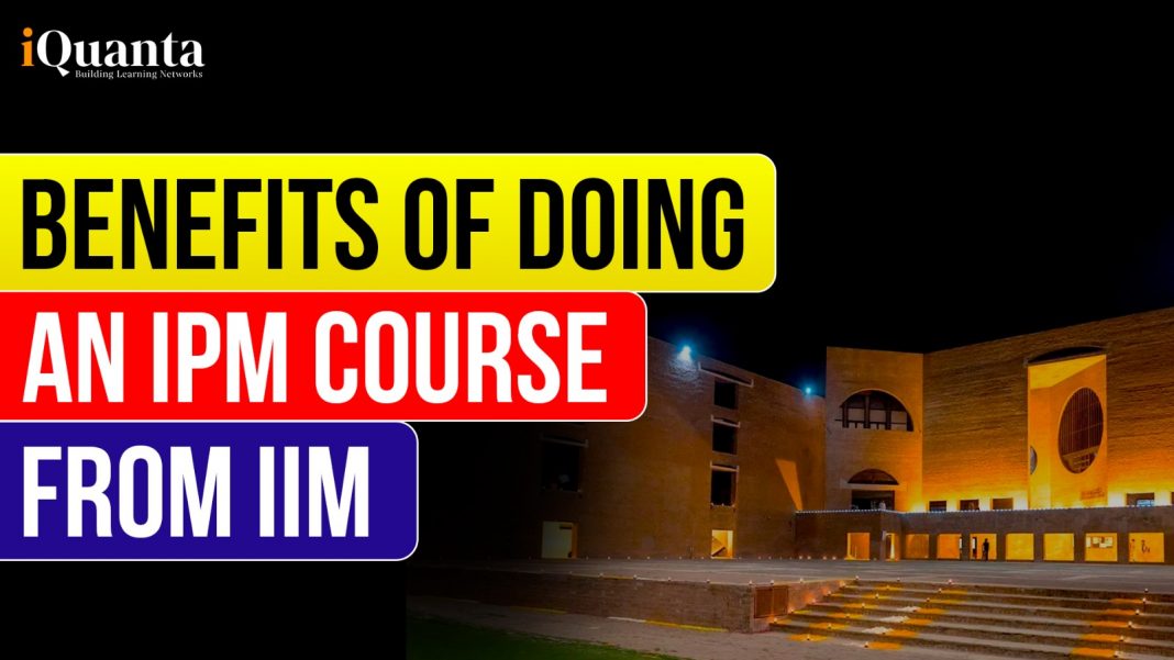 Benefits of Doing IPM Course From IIM