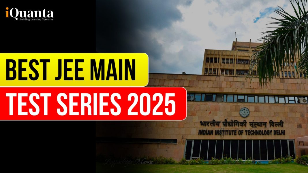 Which Test Series for JEE Mains is Best in 2025?