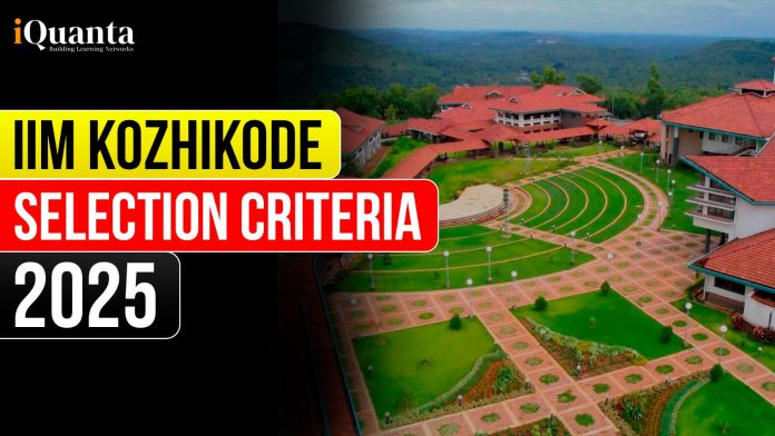 IIM Kozhikode selection criteria 2025