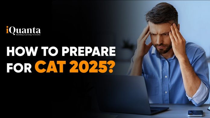 How To Prepare for CAT 2025