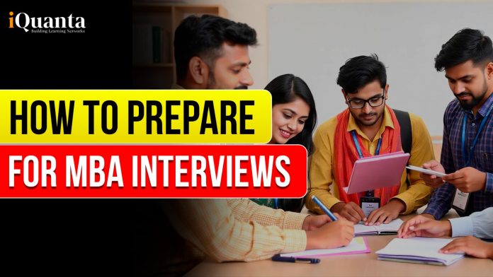 How to prepare for MBA interviews