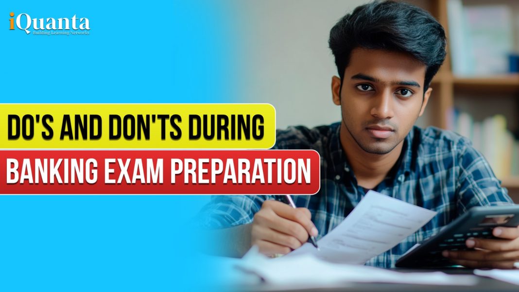 Do's and Don'ts During Banking Exam Preparation