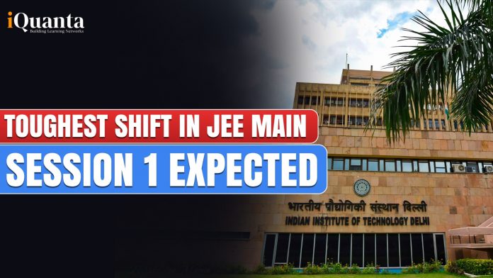 Toughest Shift in JEE Main - Session 1 Expected