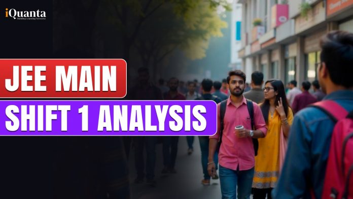 JEE Main Shift 1 - Exam Analysis