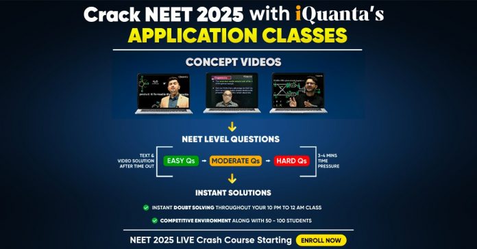 Join iQuanta's NEET Crash Course 2025- Application Classes