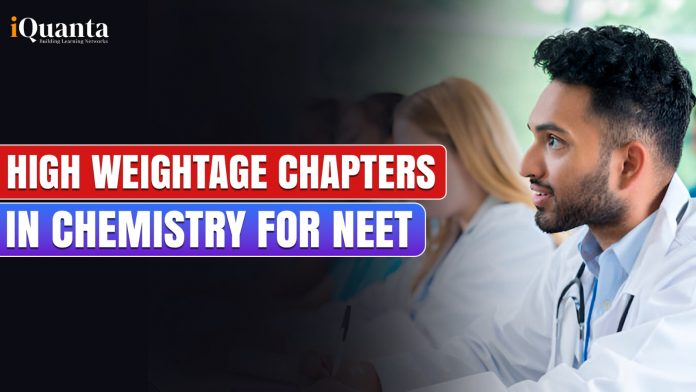 High Weightage Chapters in Chemistry for NEET 2025