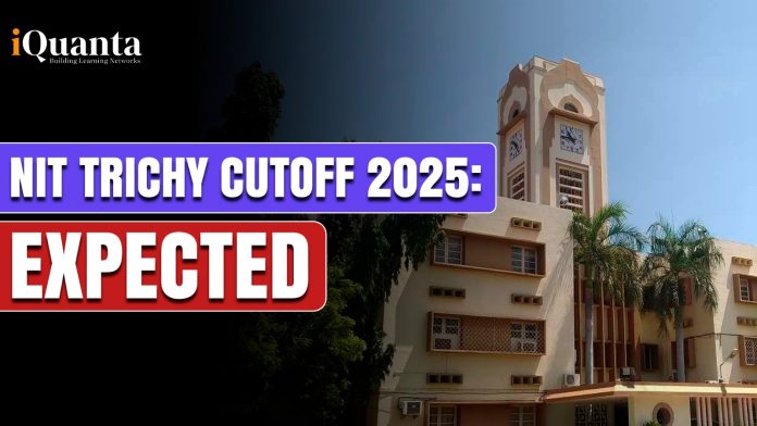 NIT Trichy Cutoff 2025