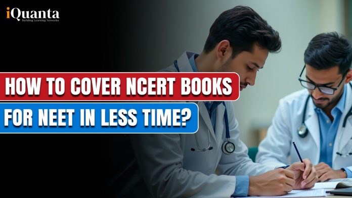 How to Cover NCERT Books for NEET in Less Time