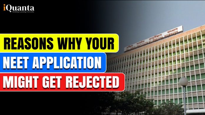 Reasons Why Your NEET Application Might Get Rejected