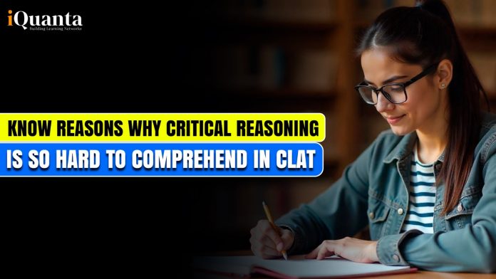 Why critical reasoning is so hard to comprehend in CLAT?