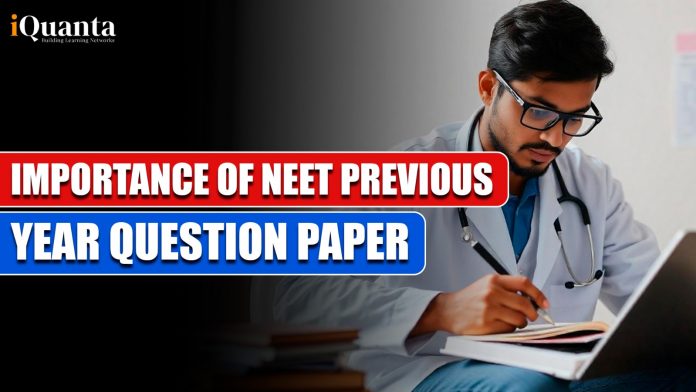 Importance of NEET Previous Year Question Paper