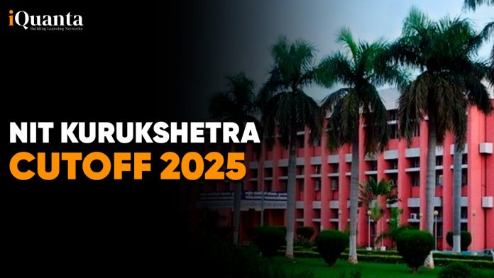 NIT Kurukshetra Cutoff 2025