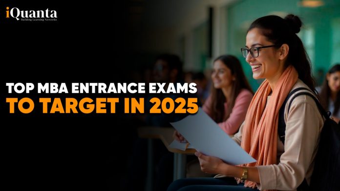 Top MBA Entrance Exams to Target in 2025