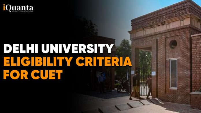 Delhi University CUET Eligibility Criteria