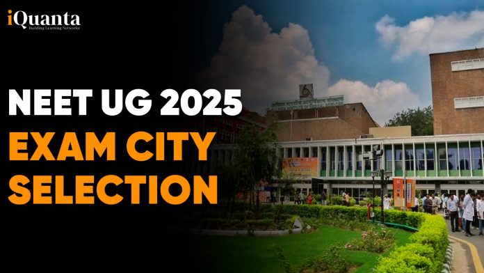 NEET UG 2025 Exam City Selection