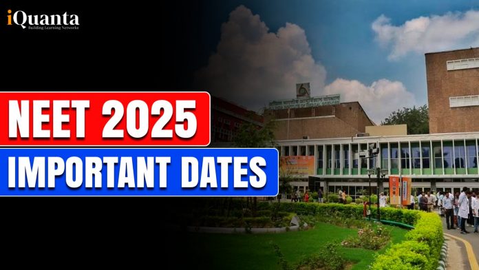 NEET 2025 Important Dates