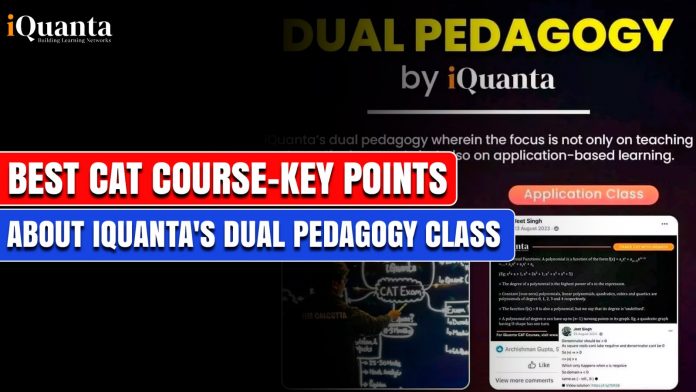 Best CAT Course-Key points about iQuanta's dual pedagogy class