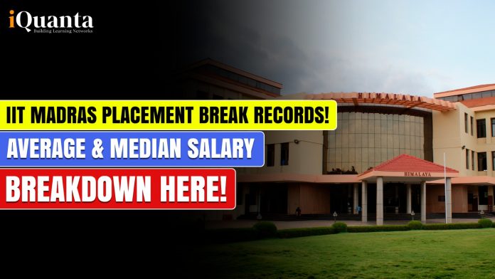 IIT Madras Placement Highlights