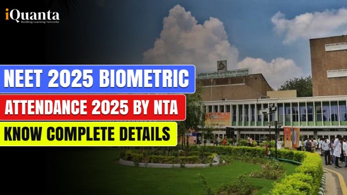 NEET 2025 Biometric Attendance 2025 by NTA