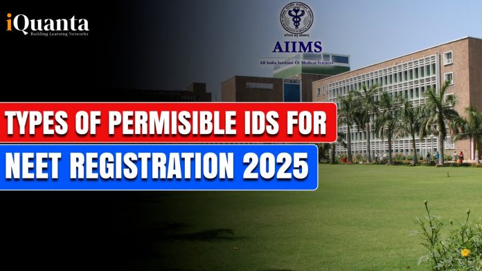 Types of Permissible IDs for NEET Registration 2025