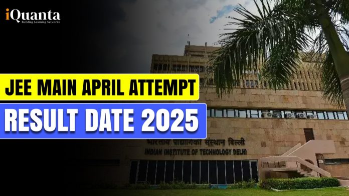 JEE Main April Attempt Result Date