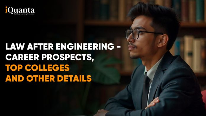 Law After Engineering - Career Prospects, Top Colleges and Other Details